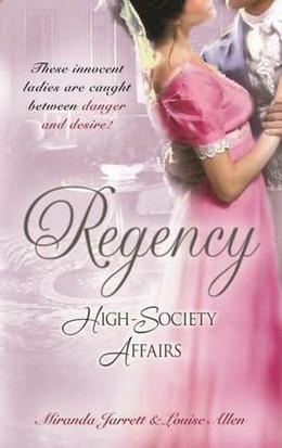 Regency High-Society Affairs: Sparhawk's Lady + The Earl's Intended Wife by Miranda Jarrett, Louise Allen