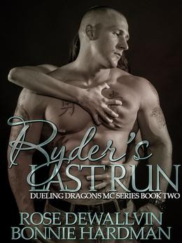 Ryder's Last Run by Rose Dewallvin, Bonnie Hardman