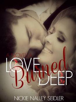 Love Burned Deep by Nickie Seidler