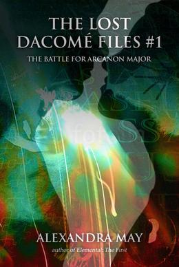 The Battle for Arcanon Major by Alexandra May
