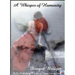 A Whisper Of  Humanity by Denyse Bridger