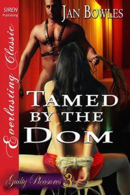 Tamed by the Dom by Jan Bowles