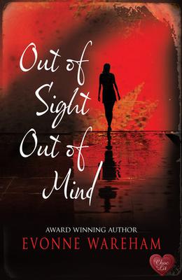 Out of Sight Out of Mind by Evonne Wareham