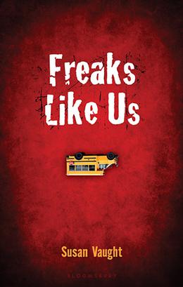 Freaks Like Us by Susan Vaught