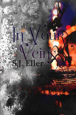 In Your Veins (Love's Landscapes) by S.J. Eller