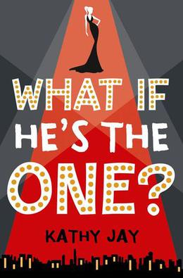 What If He's the One by Kathy Jay
