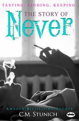 Tasting, Finding, Keeping: The Story of Never by C.M. Stunich