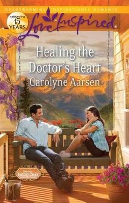 Healing the Doctor's Heart by Carolyne Aarsen