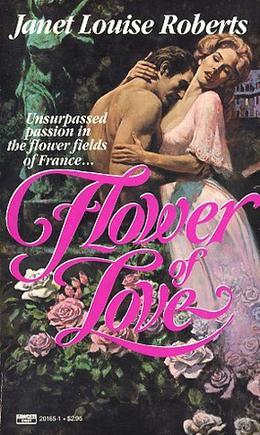 Flower of Love by Janet Louise Roberts