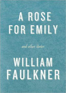 A Rose for Emily by William Faulkner