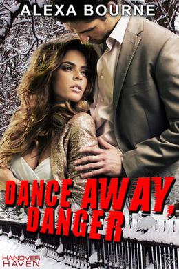 Dance Away, Danger by Alexa Bourne