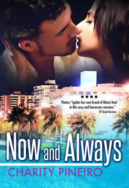 Now and Always by Charity Pineiro, Caridad Piñeiro