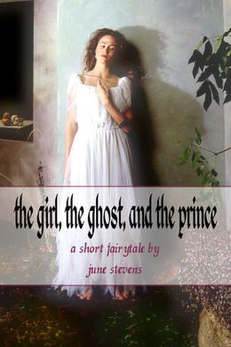 The Girl, the Ghost, and the Prince by June Stevens, D.J. Westerfield