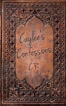 Caylee's Confessions (Caylee's Confessions #1)