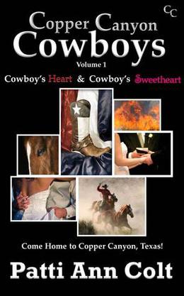 Copper Canyon Cowboys:  Cowboy's Heart and Cowboy's Sweetheart by Patti Ann Colt