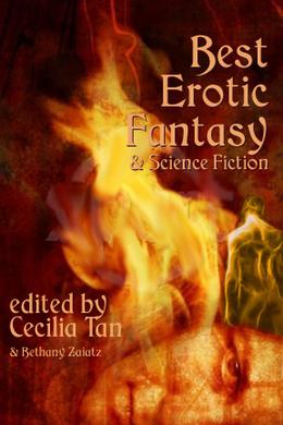 Best Erotic Fantasy & Science Fiction by Cecilia Tan, Bethany Zaiatz