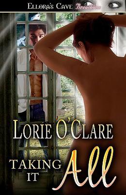 Taking it All by Lorie O'Clare