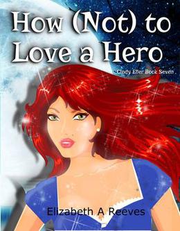 How [Not] to Love a Hero by Elizabeth A. Reeves