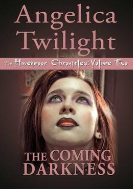 The Coming Darkness by Angelica Twilight