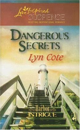 Dangerous Secrets by Lyn Cote
