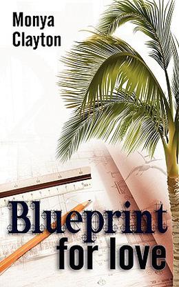 Blueprint for Love by Monya Clayton