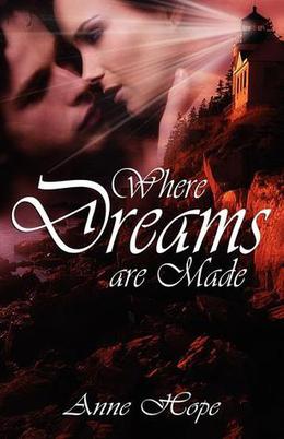 Where Dreams Are Made by Anne Hope