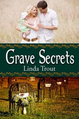 Grave Secrets by Linda Trout