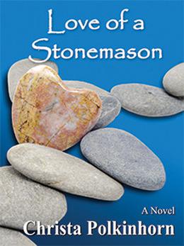 Love of a Stonemason by Christa Polkinhorn