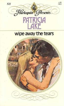 Wipe Away the Tears by Patricia Lake