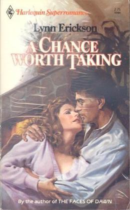 A Chance Worth Taking (Harlequin Superromance No. #184)