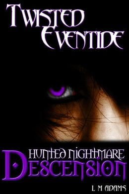 Hunted Nightmare: Descension (Twisted Eventide #3)