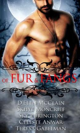 of Fur & Fangs [6 Book Bundle] by D'Elen McClain, Skhye Moncrief, Celeste Anwar, Teresa Gabelman, Sky Purington