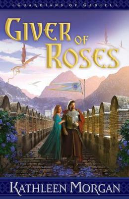 Giver of Roses by Kathleen Morgan