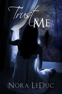 Trust Me by Nora LeDuc