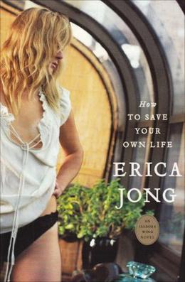 How to Save Your Own Life by Erica Jong, Anthony Burgess