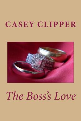 The Boss's Love by Casey Clipper