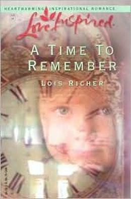 A Time to Remember by Lois Richer