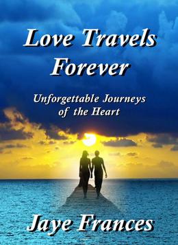 Love Travels Forever by Jaye Frances