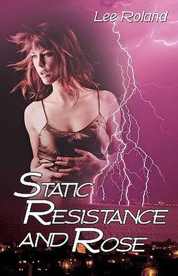 Static Resistance and Rose by Lee Roland
