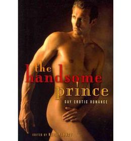 The Handsome Prince by Neil S. Plakcy, J.L. Merrow, Josephine Myles, Heidi Champa, Rob Rosen, S.A. Garcia, Janine Ashbless, Michael Bracken, Red Morgan, Jay Starre, Aaron Michaels, Bonnie Dee, Gregory L. Norris, Fox Lee