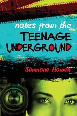 Notes from the Teenage Underground by Simmone Howell