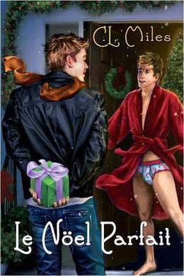 Le Nöel Parfait by C.L. Miles