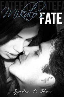 Mikalo's Fate by Syndra K. Shaw