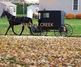 An Autumn Wind in Walnut Creek by Sicily Yoder