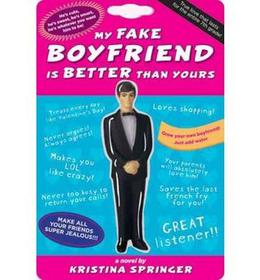 My Fake Boyfriend Is Better Than Yours by Kristina Springer
