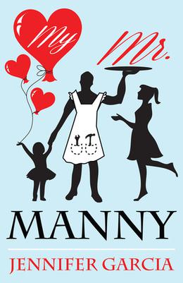 My Mr. Manny by Jennifer Garcia