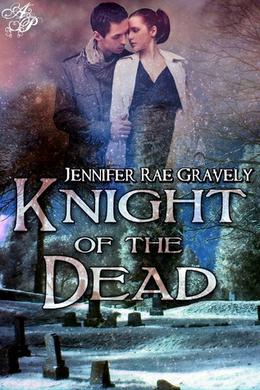 Knight of the Dead by Jennifer Rae Gravely