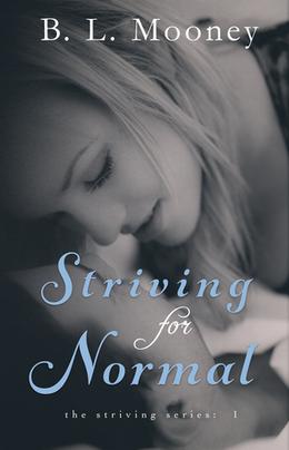 Striving for Normal by B.L. Mooney