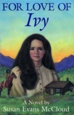 For Love Of Ivy by Susan Evans McCloud