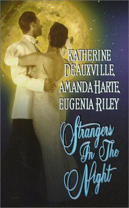 Strangers in the Night by Katherine Deauxville, Eugenia Riley, Amanda Harte